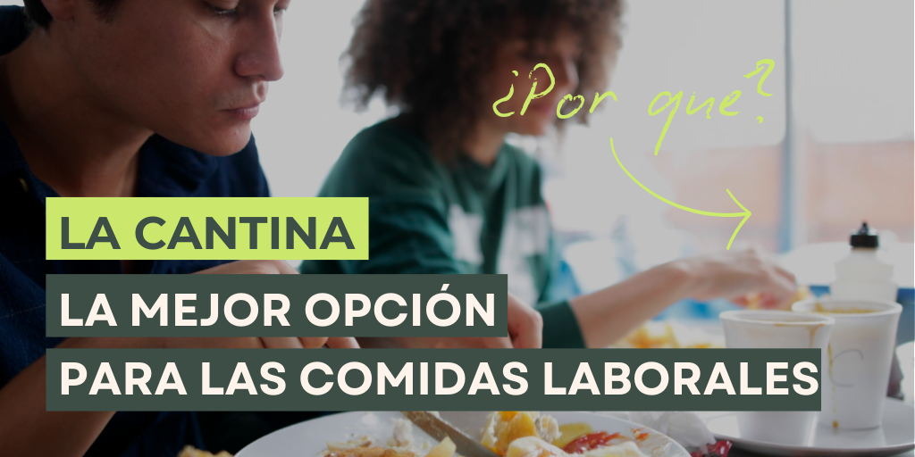 La cantina digital la mejor opción para las comidas laborales