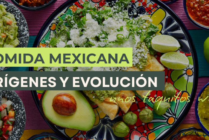 los orígenes y evolución de la cocina mexicana