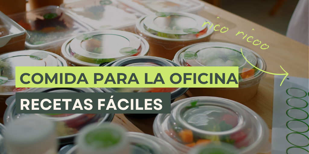 Ideas de comida para llevar a la oficina