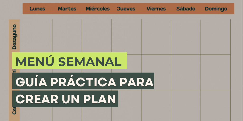 Guía práctica para crear un plan de menús semanales