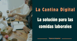 La cantina digital como solucion para las comidas de los empleados