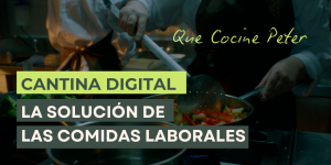La cantina digital como solucion para las comidas laborales
