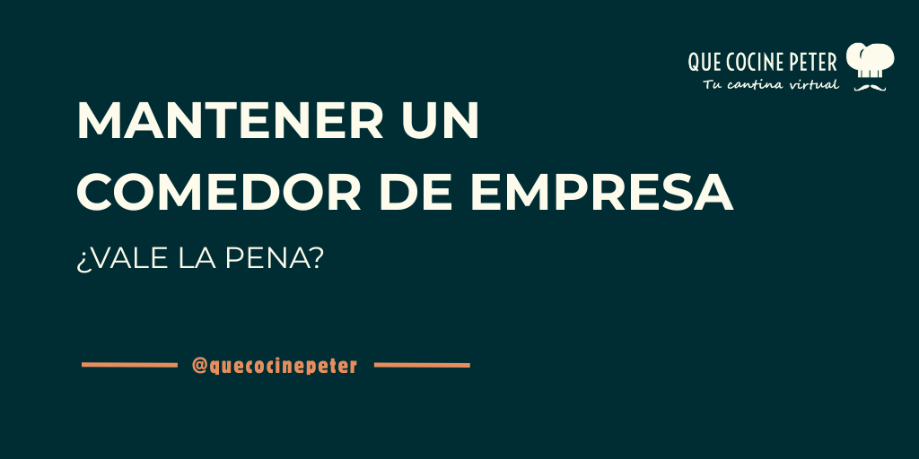 ¿Vale la pena mantener un comedor de empresa? Costes y uso real