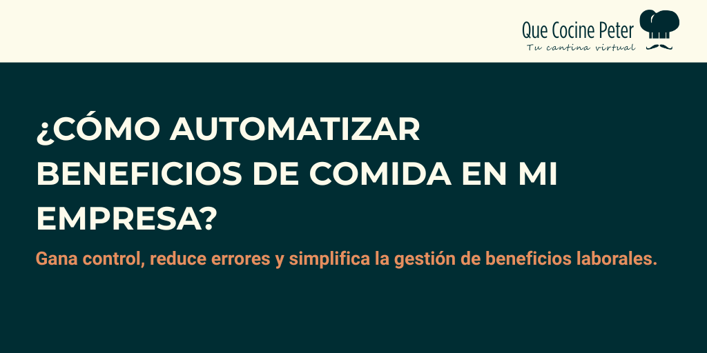 ¿Cómo automatizar beneficios de comida en mi empresa?