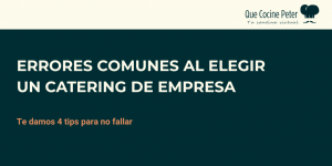 cuales son los errores mas comunes a la hora de elegir un catering de empresa