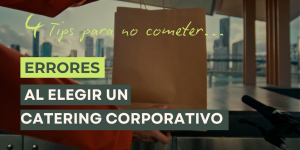 cuales son los errores mas comunes a la hora de elegir un catering de empresa