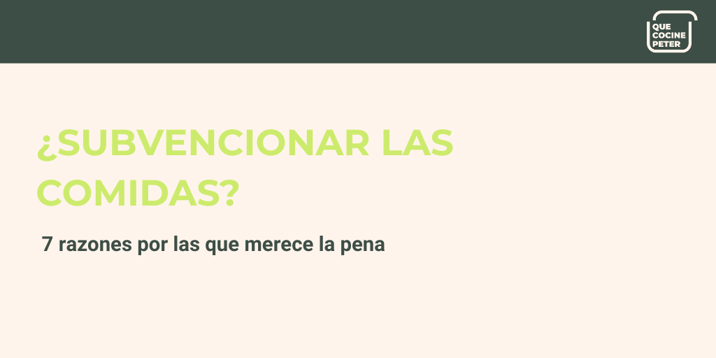 7 razones por las que apostar por subvencionar las comidas laborales