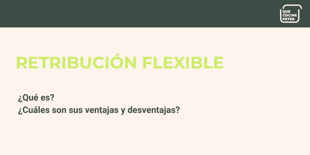 Retribución flexible qué es y cómo funciona