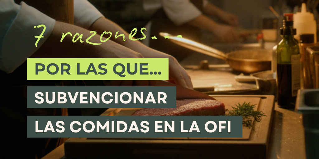 7 razones por las que apostar por subvencionar las comidas laborales